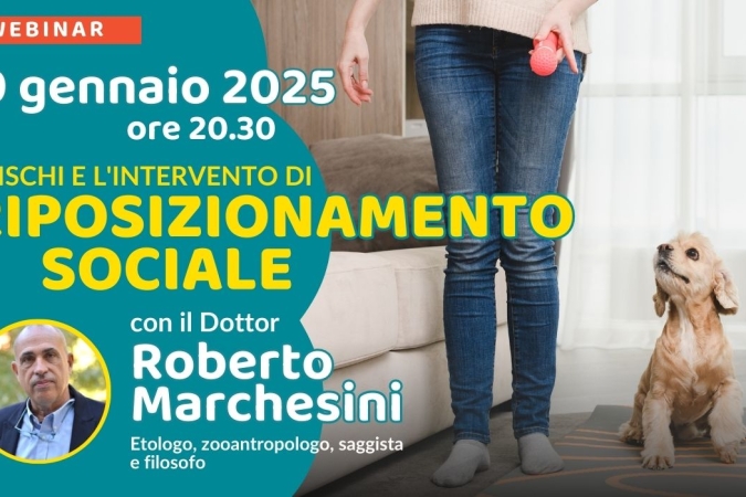 “I rischi e l’intervento di riposizionamento sociale” con Dott. Roberto Marchesini – Lezione 3