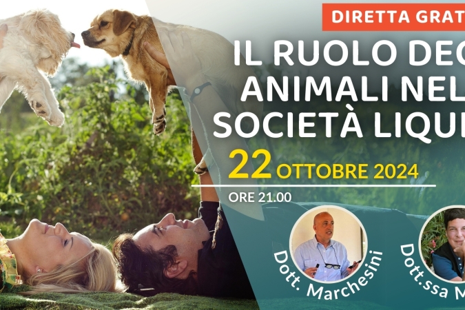 “Il ruolo degli animali nella società liquida” con dott. Roberto Marchesini e dott.ssa Manuela Macelloni